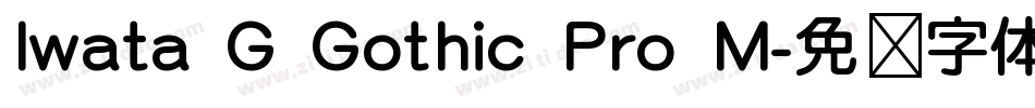 Iwata G Gothic Pro M字体转换